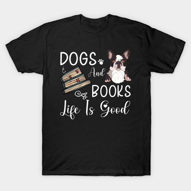 Dogs And Books Life Is Good, Funny Dogs and Books ,dogs lovers T-Shirt by elhlaouistore